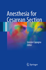Anesthesia For Cesarean Section 1st Edition Giorgio Capogna Eds