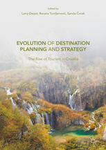Evolution Of Destination Planning And Strategy The Rise Of Tourism In Croatia 1st Edition Larry Dwyer