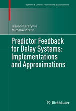 Predictor Feedback For Delay Systems Implementations And Approximations 1st Edition Iasson Karafyllis