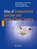 Atlas Of Craniocervical Junction And Cervical Spine Surgery 1st Edition Stefano Boriani