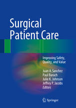 Surgical Patient Care Improving Safety Quality And Value 1st Edition Juan A Sanchez