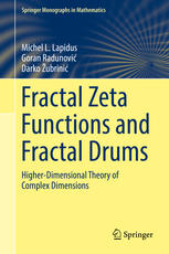 Fractal Zeta Functions And Fractal Drums Higherdimensional Theory Of Complex Dimensions 1st Edition Michel L Lapidus