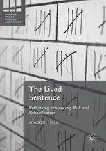 The Lived Sentence Rethinking Sentencing Risk And Rehabilitation 1st Edition Maggie Hall Auth