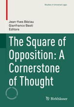 The Square Of Opposition A Cornerstone Of Thought 1st Edition Jeanyves Bziau