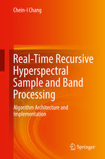Realtime Recursive Hyperspectral Sample And Band Processing Algorithm Architecture And Implementation 1st Edition Cheini Chang Auth