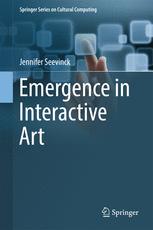 Emergence In Interactive Art 1st Edition Jennifer Seevinck Auth