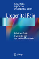Urogenital Pain A Clinicians Guide To Diagnosis And Interventional Treatments 1st Edition Michael Sabia