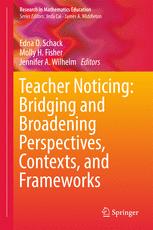 Teacher Noticing Bridging And Broadening Perspectives Contexts And Frameworks 1st Edition Edna O Schack