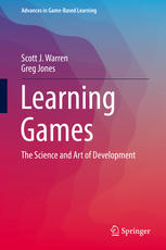Learning Games The Science And Art Of Development 1st Edition Scott J Warren
