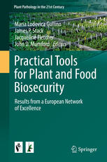 Practical Tools For Plant And Food Biosecurity Results From A European Network Of Excellence 1st Edition Maria Lodovica Gullino