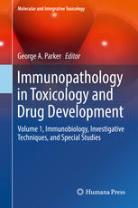 Immunopathology In Toxicology And Drug Development Volume 1 Immunobiology Investigative Techniques And Special Studies 1st Edition George A Parker Eds