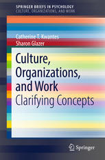 Culture Organizations And Work Clarifying Concepts 1st Edition Catherine T Kwantes