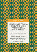 Healthcare Frugal Innovation And Professional Voluntarism A Costbenefit Analysis 1st Edition Helen Louise Ackers