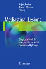 Mediastinal Lesions Diagnostic Pearls For Interpretation Of Small Biopsies And Cytology 1st Edition Anja C Roden