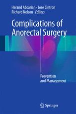 Complications Of Anorectal Surgery Prevention And Management 1st Edition Herand Abcarian