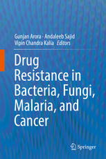 Drug Resistance In Bacteria Fungi Malaria And Cancer 1st Edition Gunjan Arora