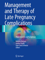 Management And Therapy Of Late Pregnancy Complications Third Trimester And Puerperium 1st Edition Antonio Malvasi