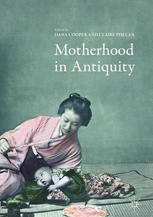 Motherhood In Antiquity 1st Edition Dana Cooper Claire Phelan Eds