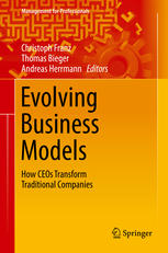 Evolving Business Models How Ceos Transform Traditional Companies 1st Edition Christoph Franz