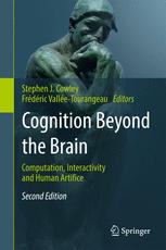 Cognition Beyond The Brain Computation Interactivity And Human Artifice 2nd Edition Stephen J Cowley