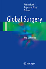 Global Surgery The Essentials 1st Edition Adrian Park Raymond Price Eds