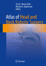 Atlas Of Head And Neck Robotic Surgery 1st Edition Ziv Gil Moran Amit