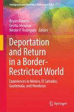 Deportation And Return In A Borderrestricted World Experiences In Mexico El Salvador Guatemala And Honduras 1st Edition Bryan Roberts