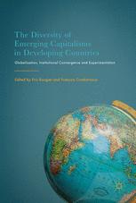 The Diversity Of Emerging Capitalisms In Developing Countries Globalization Institutional Convergence And Experimentation 1st Edition Eric Rougier