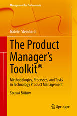 The Product Managers Toolkit Methodologies Processes And Tasks In Technology Product Management 2nd Edition Gabriel Steinhardt Auth