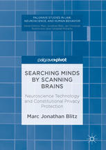 Searching Minds By Scanning Brains Neuroscience Technology And Constitutional Privacy Protection 1st Edition Marc Jonathan Blitz Auth
