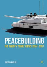 Peacebuilding The Twenty Years Crisis 19972017 1st Edition David Chandler Auth