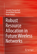 Robust Resource Allocation In Future Wireless Networks 1st Edition Saeedeh Parsaeefard