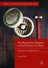 The Regulatory Regime Of Food Safety In China Governance And Segmentation 1st Edition Guanqi Zhou Auth