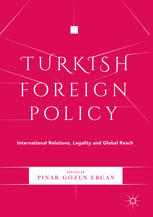 Turkish Foreign Policy International Relations Legality And Global Reach 1st Edition Pnar Gzen Ercan Eds