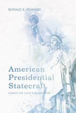American Presidential Statecraft During The Cold War And After 1st Edition Ronald E Powaski Auth