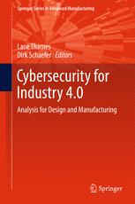 Cybersecurity For Industry 40 Analysis For Design And Manufacturing 1st Edition Lane Thames