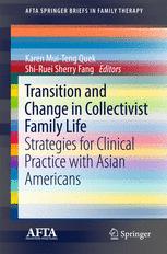 Transition And Change In Collectivist Family Life Strategies For Clinical Practice With Asian Americans 1st Edition Karen Muiteng Quek
