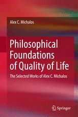 Philosophical Foundations Of Quality Of Life The Selected Works Of Alex C Michalos 1st Edition Alex C Michalos Auth