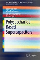 Polysaccharide Based Supercapacitors 1st Edition Soon Yee Liew