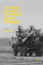 The Russian Challenge To The European Security Environment 1st Edition Roger E Kanet Eds