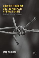 Counterterrorism And The Prospects Of Human Rights Securitizing Difference And Dissent 1st Edition Ipek Demirsu Auth
