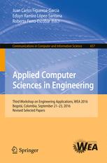 Applied Computer Sciences In Engineering Third Workshop On Engineering Applications Wea 2016 Bogot Colombia September 2123 2016 Revised Selected Papers 1st Edition Juan Carlos Figueroagarca