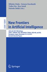 New Frontiers In Artificial Intelligence Jsaiisai 2015 Workshops Lenls Jurisin Aaa Hatmash Tsdaa Asdhr And Skl Kanagawa Japan November 1618 2015 Revised Selected Papers 1st Edition Mihoko Otake