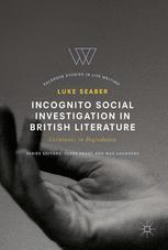 Incognito Social Investigation In British Literature Certainties In Degradation 1st Edition Luke Seaber Auth