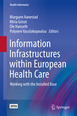 Information Infrastructures Within European Health Care Working With The Installed Base 1st Edition Margunn Aanestad