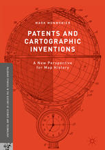 Patents And Cartographic Inventions A New Perspective For Map History 1st Edition Mark Monmonier Auth