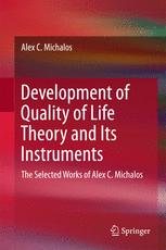 Development Of Quality Of Life Theory And Its Instruments The Selected Works Of Alex C Michalos 1st Edition Alex C Michalos Auth