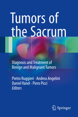 Tumors Of The Sacrum Diagnosis And Treatment Of Benign And Malignant Tumors 1st Edition Pietro Ruggieri