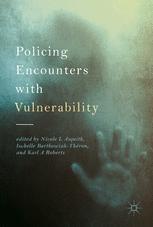 Policing Encounters With Vulnerability 1st Edition Nicole L Asquith
