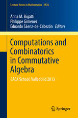 Computations And Combinatorics In Commutative Algebra Eaca School Valladolid 2013 1st Edition Anna M Bigatti